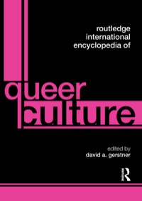 Cover image: Routledge International Encyclopedia of Queer Culture 1st edition 9780415569668