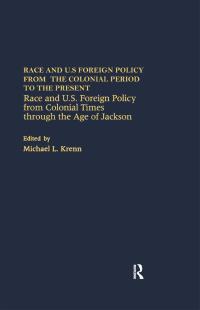 Cover image: Race and U.S. Foreign Policy from Colonial Times Through the Age of Jackson 1st edition 9780815329558