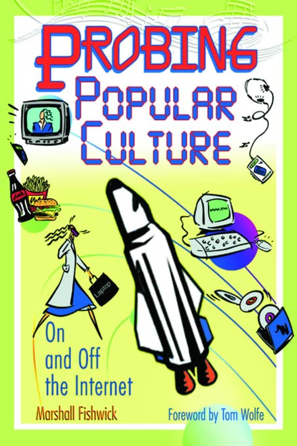 Probing Popular Culture On and Off the Internet 1st Edition