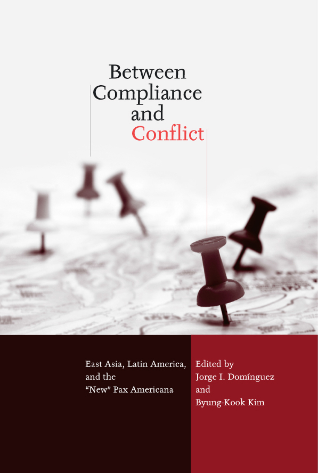 Between Compliance and Conflict East Asia, Latin America and the “New” Pax Americana 1st Edition