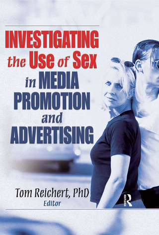 表紙画像: Investigating the Use of Sex in Media Promotion and Advertising 1st edition 9780789037299