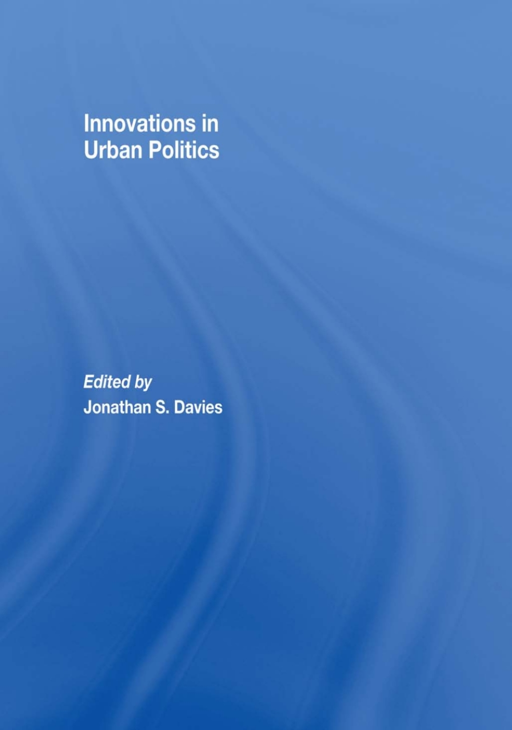 Innovations in Urban Politics 1st Edition