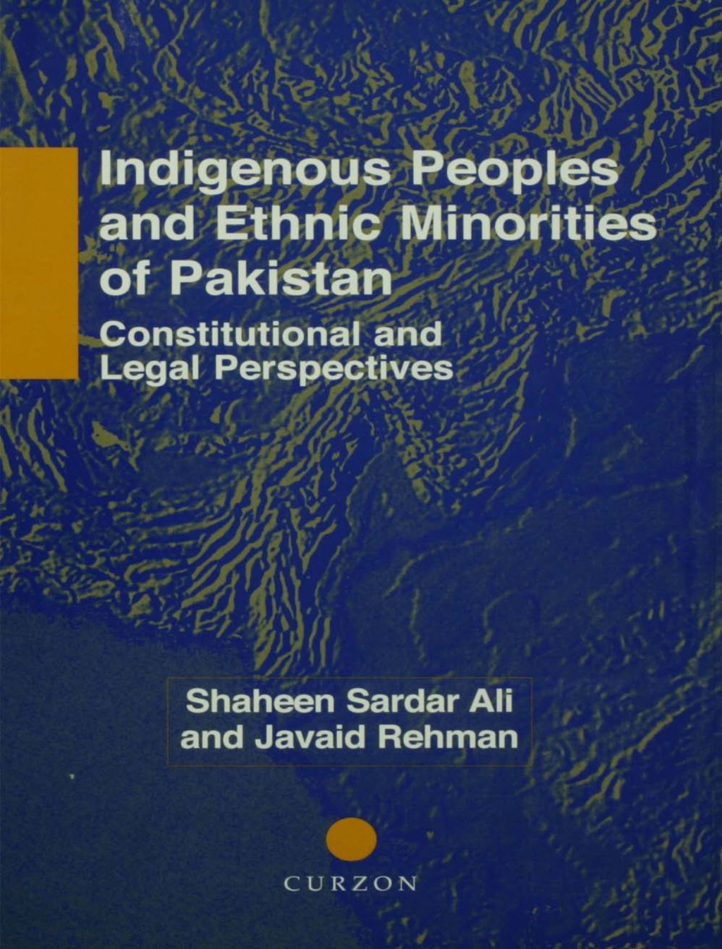 Indigenous Peoples and Ethnic Minorities of Pakistan Constitutional and Legal Perspectives 1st Edition
