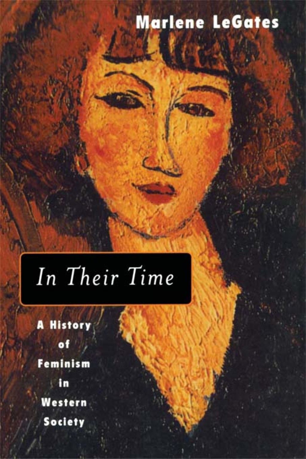 In Their Time A History of Feminism in Western Society 1st Edition