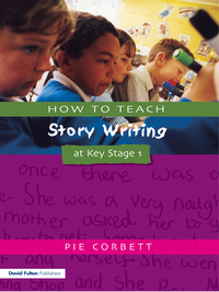 Cover image: How to Teach Story Writing at Key Stage 1 1st edition 9781138419988