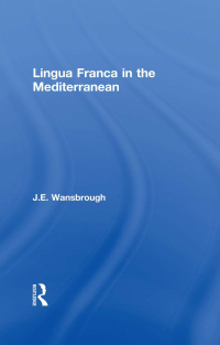 Cover image: Lingua Franca in the Mediterranean 1st edition 9781138979864