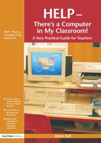 صورة الغلاف: Help--There's a Computer in My Classroom! 1st edition 9781843121190