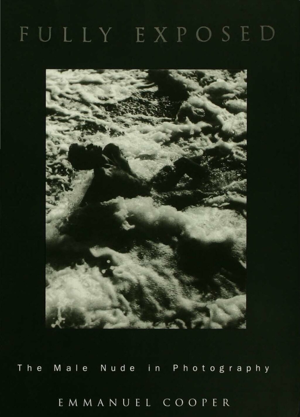 Fully Exposed The Male Nude in Photography 2nd Edition
