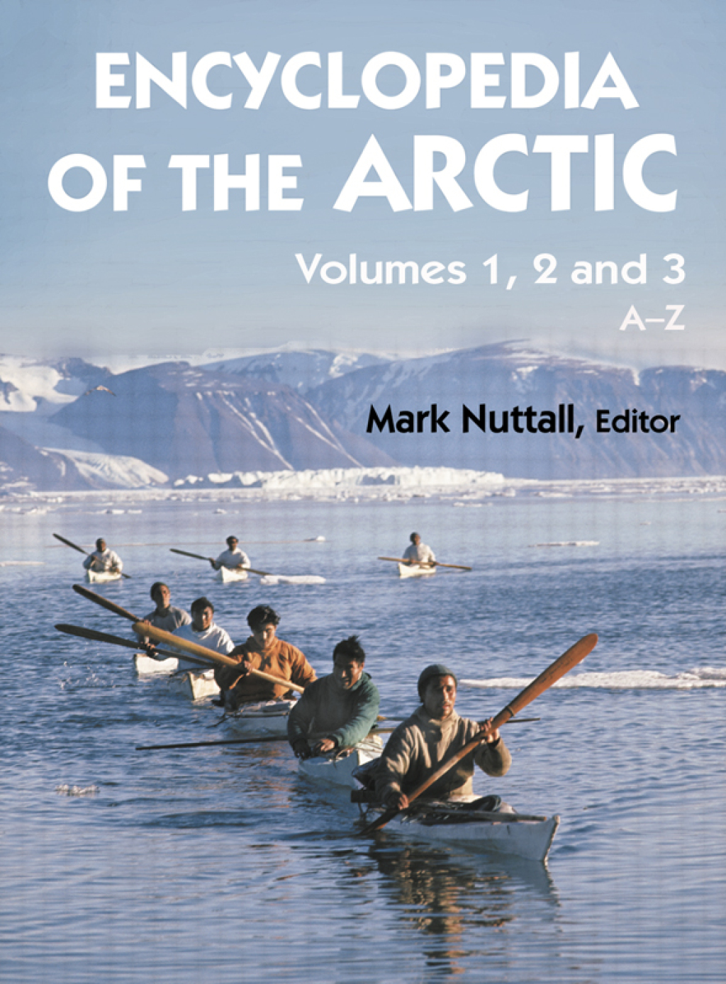 Encyclopedia of the Arctic 1st Edition