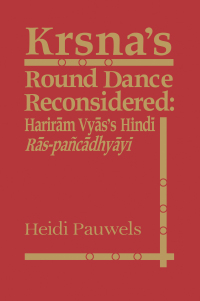 Cover image: Krsna's Round Dance Reconsidered 1st edition 9780700704262