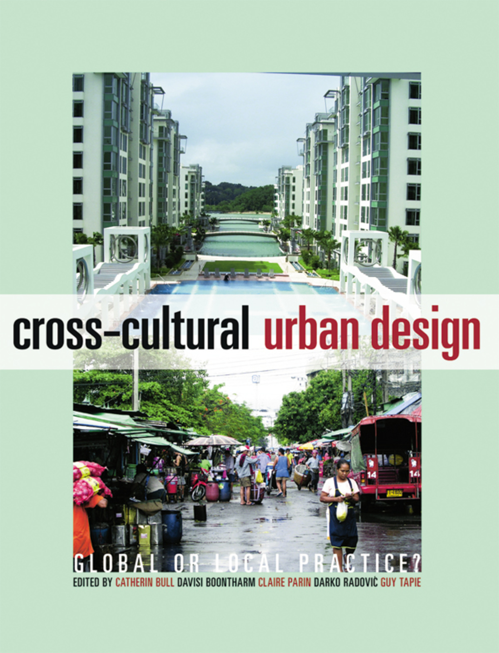 Cross-Cultural Urban Design Global or Local Practice? 1st Edition