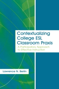 Imagen de portada: Contextualizing College ESL Classroom Praxis 1st edition 9780805849882