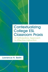 Titelbild: Contextualizing College ESL Classroom Praxis 1st edition 9780805849882