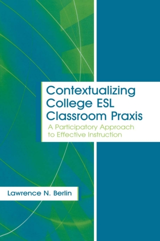 表紙画像: Contextualizing College ESL Classroom Praxis 1st edition 9780805849882