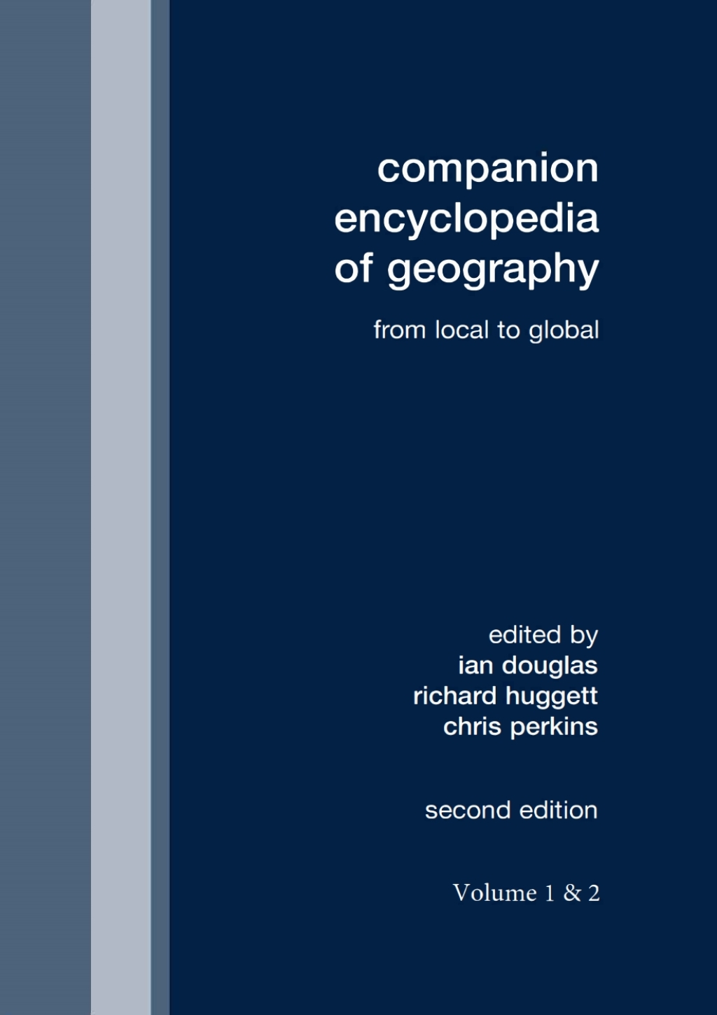 Companion Encyclopedia of Geography From the Local to the Global 1st Edition