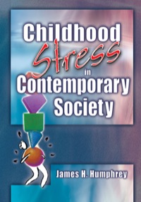 صورة الغلاف: Childhood Stress in Contemporary Society 1st edition 9780789022660