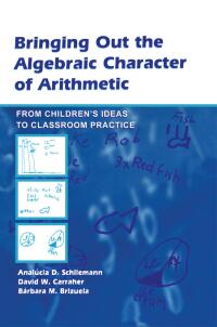 Cover image: Bringing Out the Algebraic Character of Arithmetic 1st edition 9780805843385