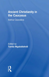 Imagen de portada: Ancient Christianity in the Caucasus 1st edition 9781138963481