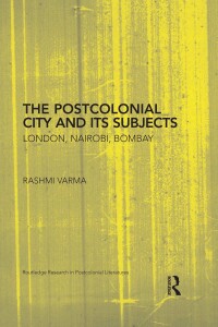 Omslagafbeelding: The Postcolonial City and its Subjects 1st edition 9781138793767
