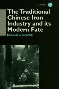 Omslagafbeelding: The Traditional Chinese Iron Industry and Its Modern Fate 1st edition 9780700709519