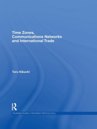 Imagen de portada: Time Zones, Communications Networks, and International Trade 1st edition 9780415593120