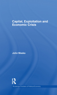 Cover image: Capital, Exploitation and Economic Crisis 1st edition 9780415610551