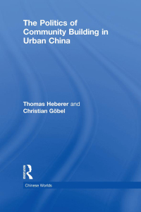 Imagen de portada: The Politics of Community Building in Urban China 1st edition 9780415855549