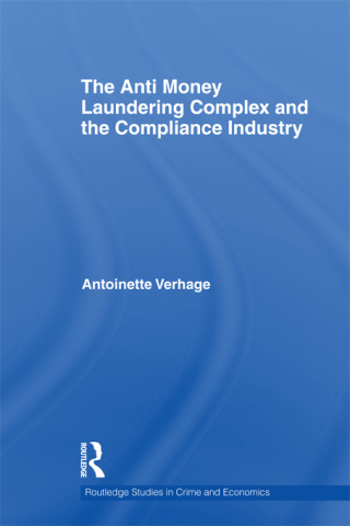 Cover image: The Anti Money Laundering Complex and the Compliance Industry 1st edition 9781138803084