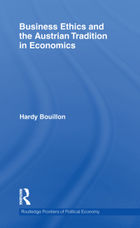 表紙画像: Business Ethics and the Austrian Tradition in Economics 1st edition 9781138807709