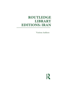 صورة الغلاف: Routledge Library Editions: Iran Mini-Set D: Politics & Sociology 13 vol set 1st edition 9780415617833