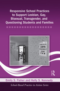 Immagine di copertina: Responsive School Practices to Support Lesbian, Gay, Bisexual, Transgender, and Questioning Students and Families 1st edition 9780415890731