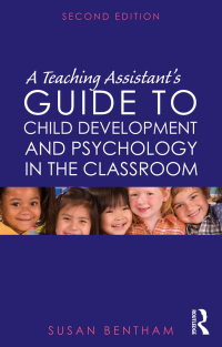 Imagen de portada: A Teaching Assistant's Guide to Child Development and Psychology in the Classroom 2nd edition 9780415569231