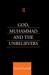 Cover image: God, Muhammad and the Unbelievers 1st edition 9780415759946