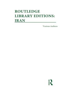 Cover image: Routledge Library Editions: Iran Mini-Set A: History 10 vol set 1st edition 9780415616669