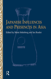 Cover image: Japanese Influences and Presences in Asia 1st edition 9780700711109