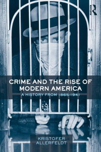 Cover image: Crime and the Rise of Modern America 1st edition 9780415800440