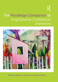 Cover image: The Routledge Companion to Anglophone Caribbean Literature 1st edition 9780415827942