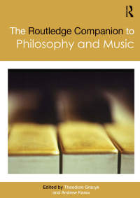 Imagen de portada: The Routledge Companion to Philosophy and Music 1st edition 9780415858397