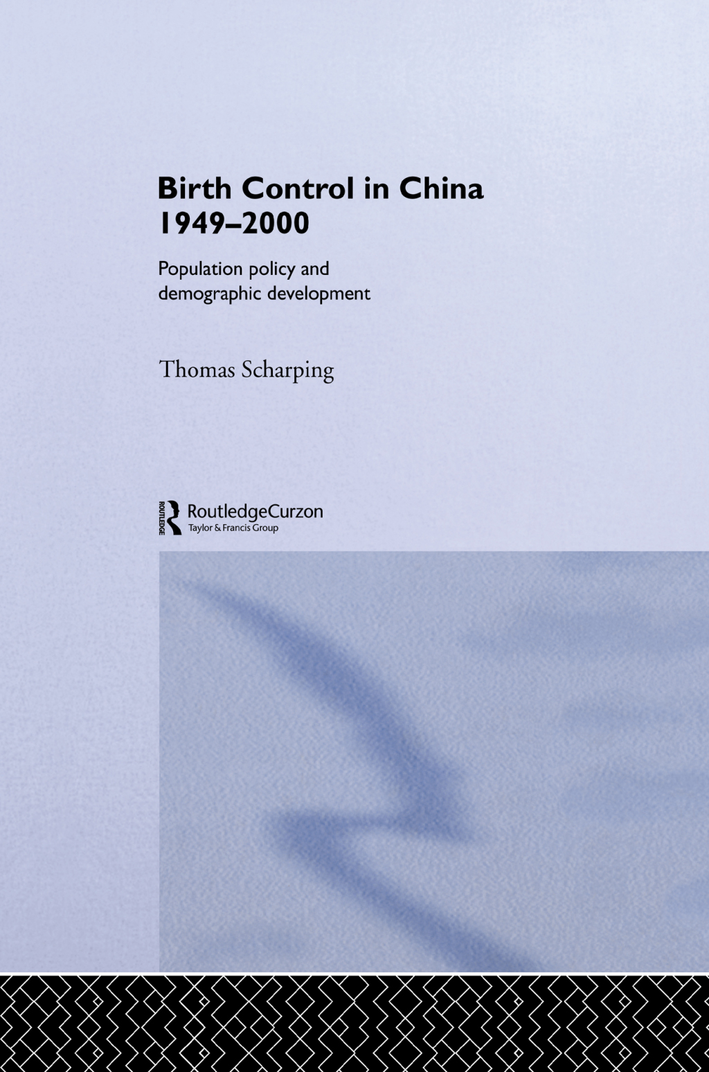 Birth Control in China 1949-2000 Population Policy and Demographic Development 1st Edition