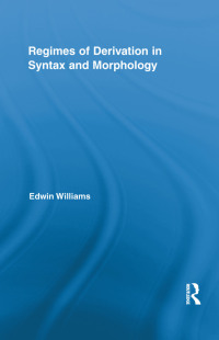 表紙画像: Regimes of Derivation in Syntax and Morphology 1st edition 9780415744614