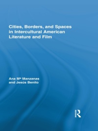 Omslagafbeelding: Cities, Borders and Spaces in Intercultural American Literature and Film 1st edition 9780415887212