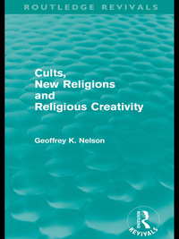 Imagen de portada: Cults, New Religions and Religious Creativity 1st edition 9780415614429