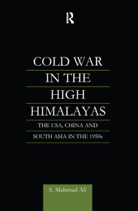 صورة الغلاف: Cold War in the High Himalayas 1st edition 9780700711697