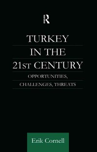 Cover image: Turkey in the 21st Century 1st edition 9780700711710
