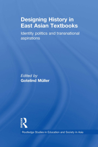 Imagen de portada: Designing History in East Asian Textbooks 1st edition 9780415602525