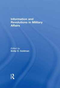 Cover image: Information and Revolutions in Military Affairs 1st edition 9780415701396