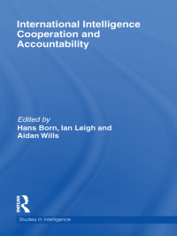 Omslagafbeelding: International Intelligence Cooperation and Accountability 1st edition 9780415580021