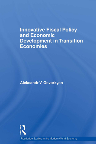 Cover image: Innovative Fiscal Policy and Economic Development in Transition Economies 1st edition 9780415598071