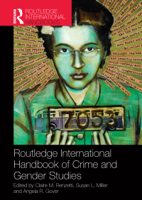 Cover image: Routledge International Handbook of Crime and Gender Studies 1st edition 9780415782166
