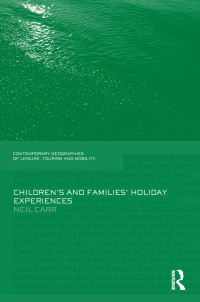 表紙画像: Children's and Families' Holiday Experience 1st edition 9781138081208